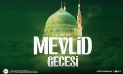Mevlid Gecesi bugün idrak ediliyor