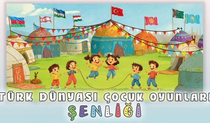 Türk Dünyası çocukları İstanbul'da birlikte oynayacak