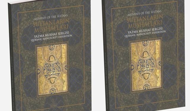 Sultanların Mushafları kataloğu yayınlandı