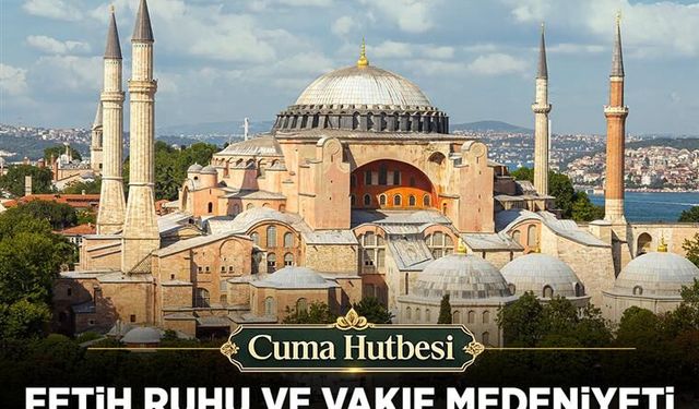 Cuma hutbesinin konusu 'Fetih Ruhu'
