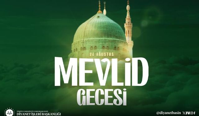 Mevlid Gecesi bugün idrak ediliyor